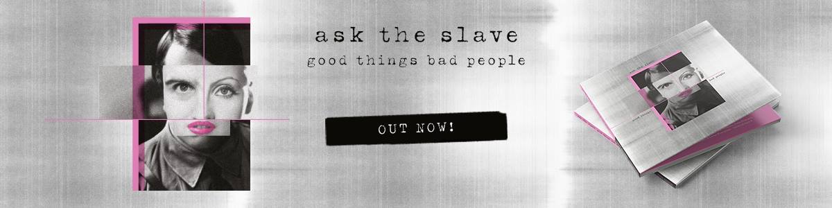 Ask the Slave - 